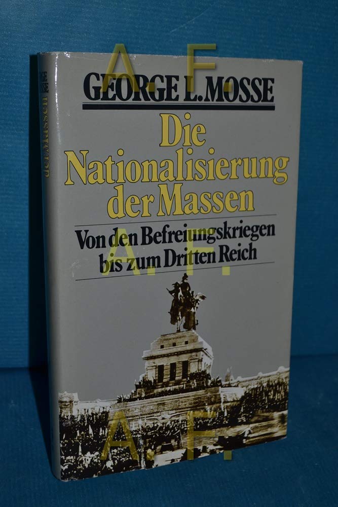 Die Nationalisierung der Massen--Von den Befreiungskriegen bis zum dritten Reich Politics & History