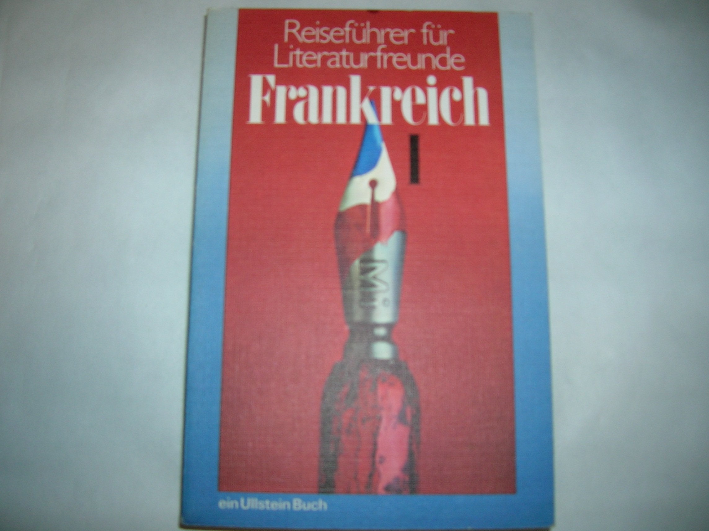 Reiseführer für Literaturfreunde: Frankreich I. Books