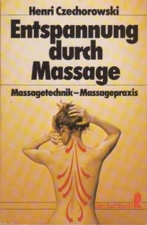 Entspannung durch Massage. Massagetechnik - Massagepraxis Books