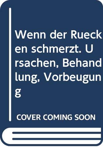 Wenn der Rücken schmerzt. Ursachen, Behandlung, Vorbeugung Medicine