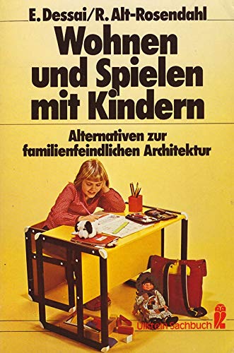 Wohnen und Spielen mit Kindern. Alternativen zur familienfeindlichen Architektur Social Sciences