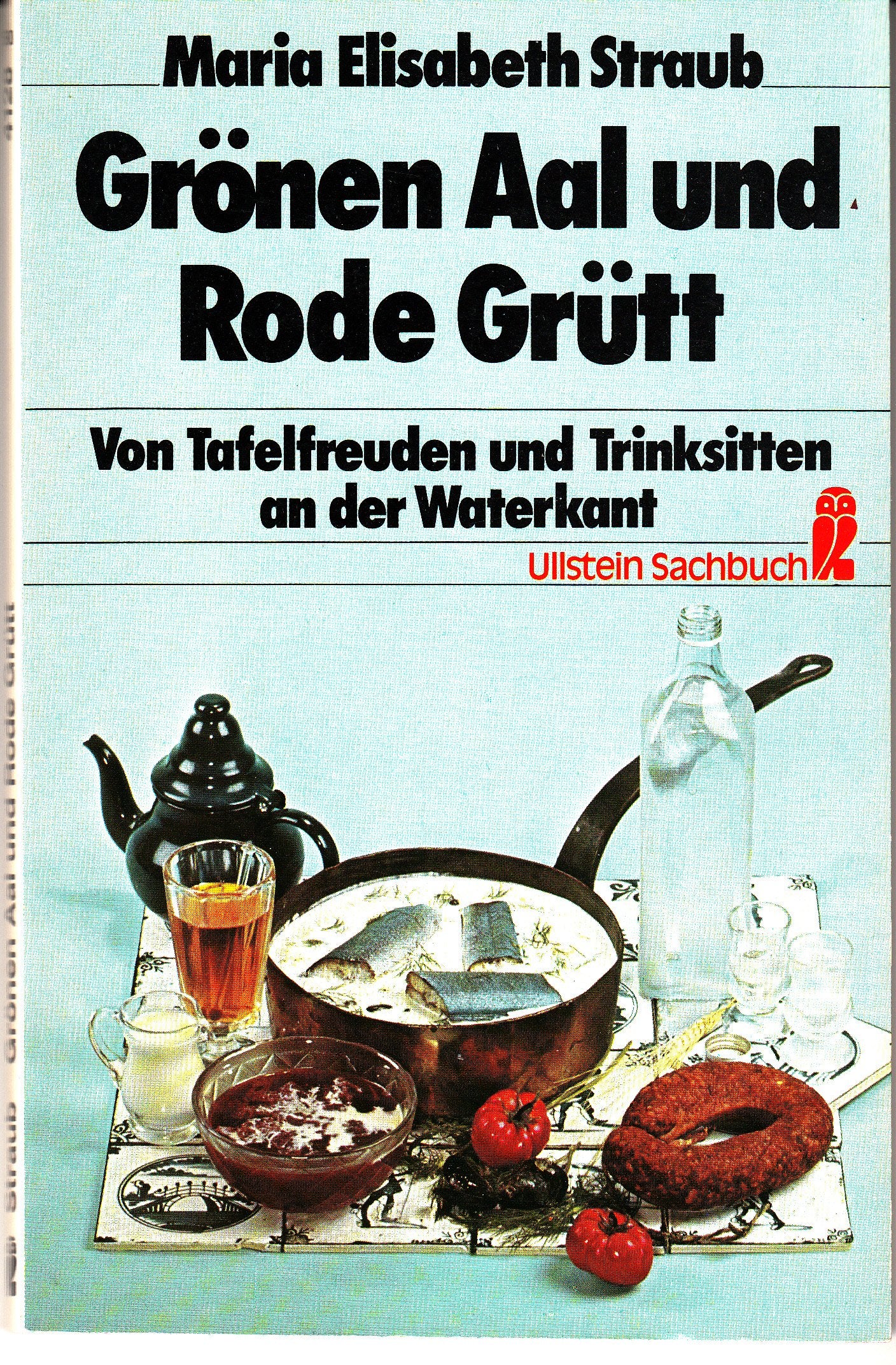 Grönen Aal und Rode Grütt. Von Tafelfreuden und Trinksitten an der Waterkant. Books