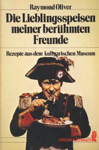 Die Lieblingsspeisen meiner berühmten Freunde. Rezepte aus dem kulinarischen Museum. Books