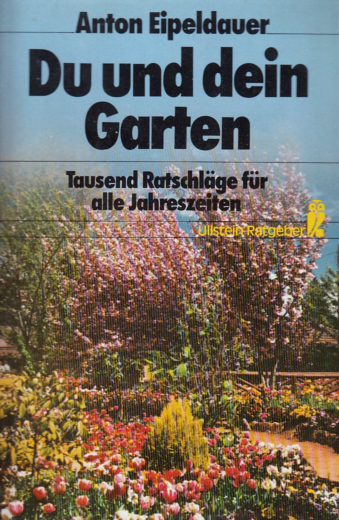 Du und dein Garten. Tausend Ratschläge für alle Jahreszeiten. Leisure, Home & Garden