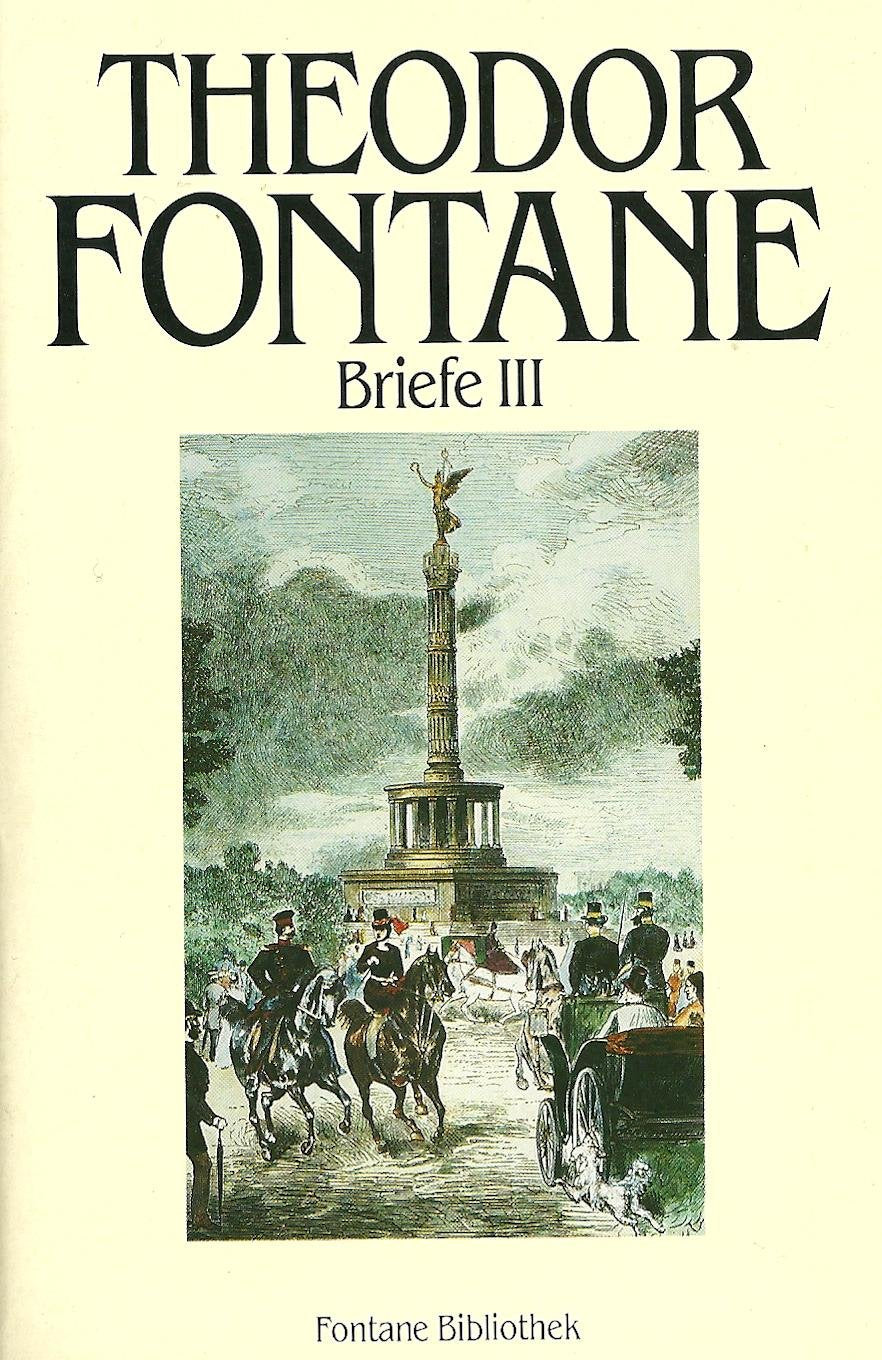 Briefe, Bd. 3: 1879 - 1889: 1879-1889 (Fontane Bibliothek) (Werke u. Schriften, Bd. 53) Essays & Short Stories