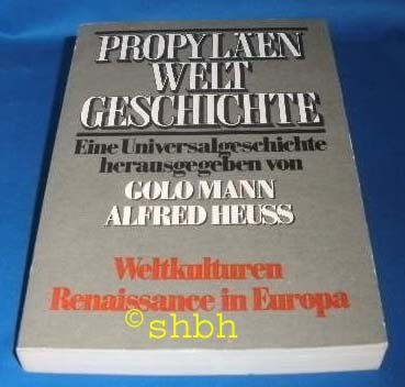 Weltkulturen - Renaissance in Europa Sechster Band 1. Halbband (Propyläen Weltgeschichte) Film, Art & Culture