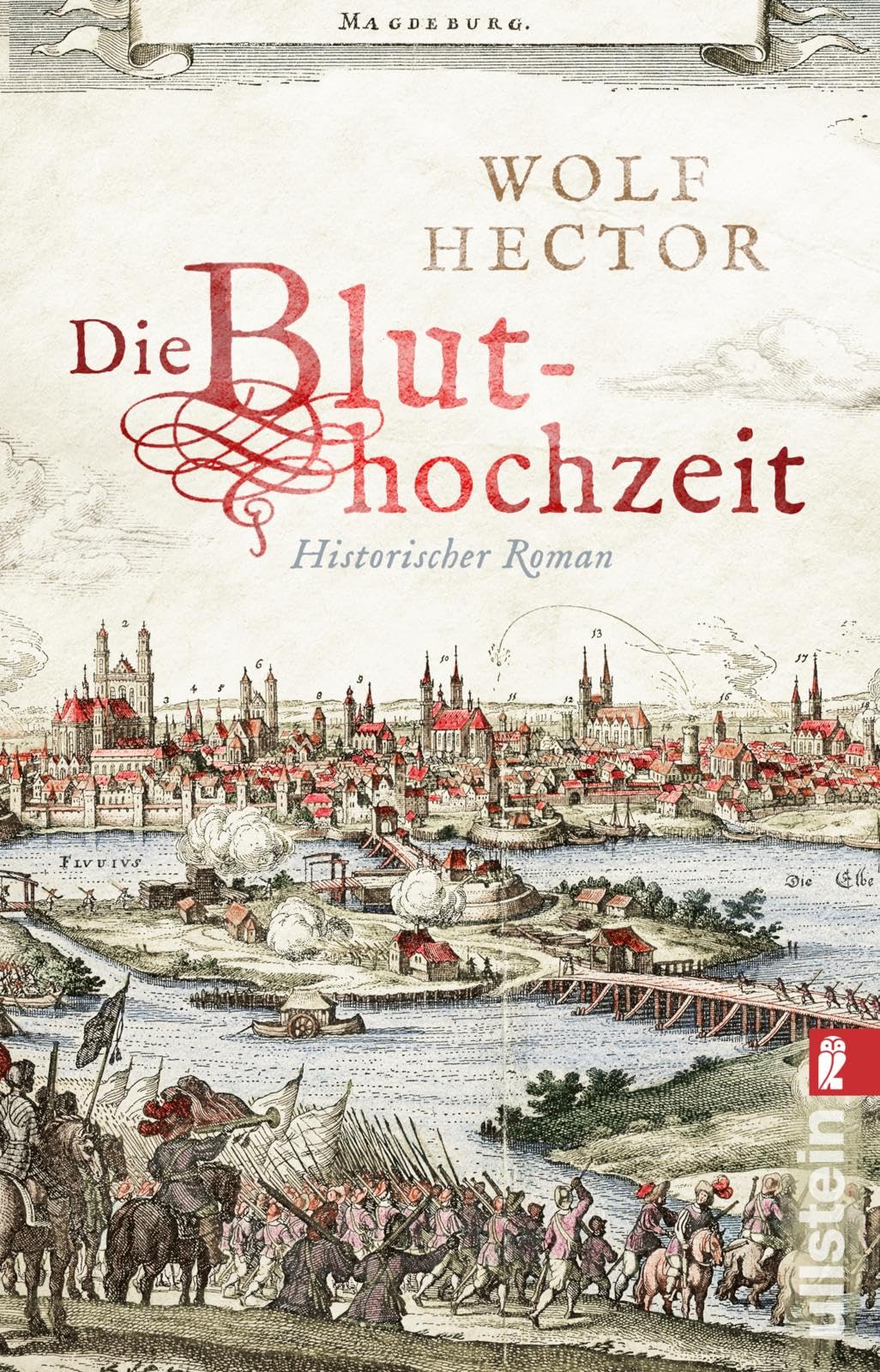 Die Bluthochzeit: Historischer Roman | Eine verbotene Liebe im Feuer des Dreißigjährigen Krieges Historical Fiction
