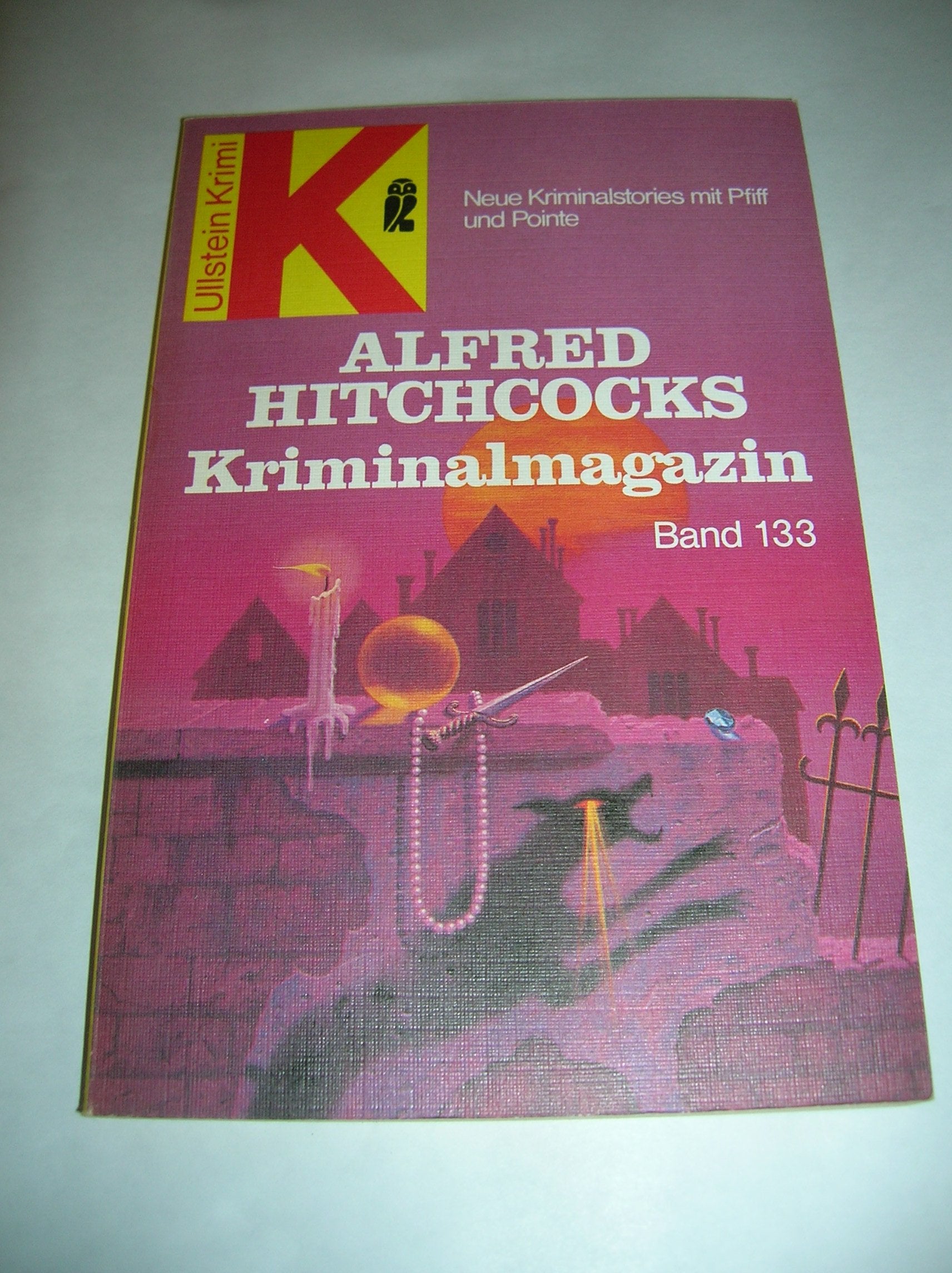 Alfred Hitchcocks Kriminalmagazin 133. Zehn neue Kriminalstories mit Pfiff und Pointe. Art & Literature