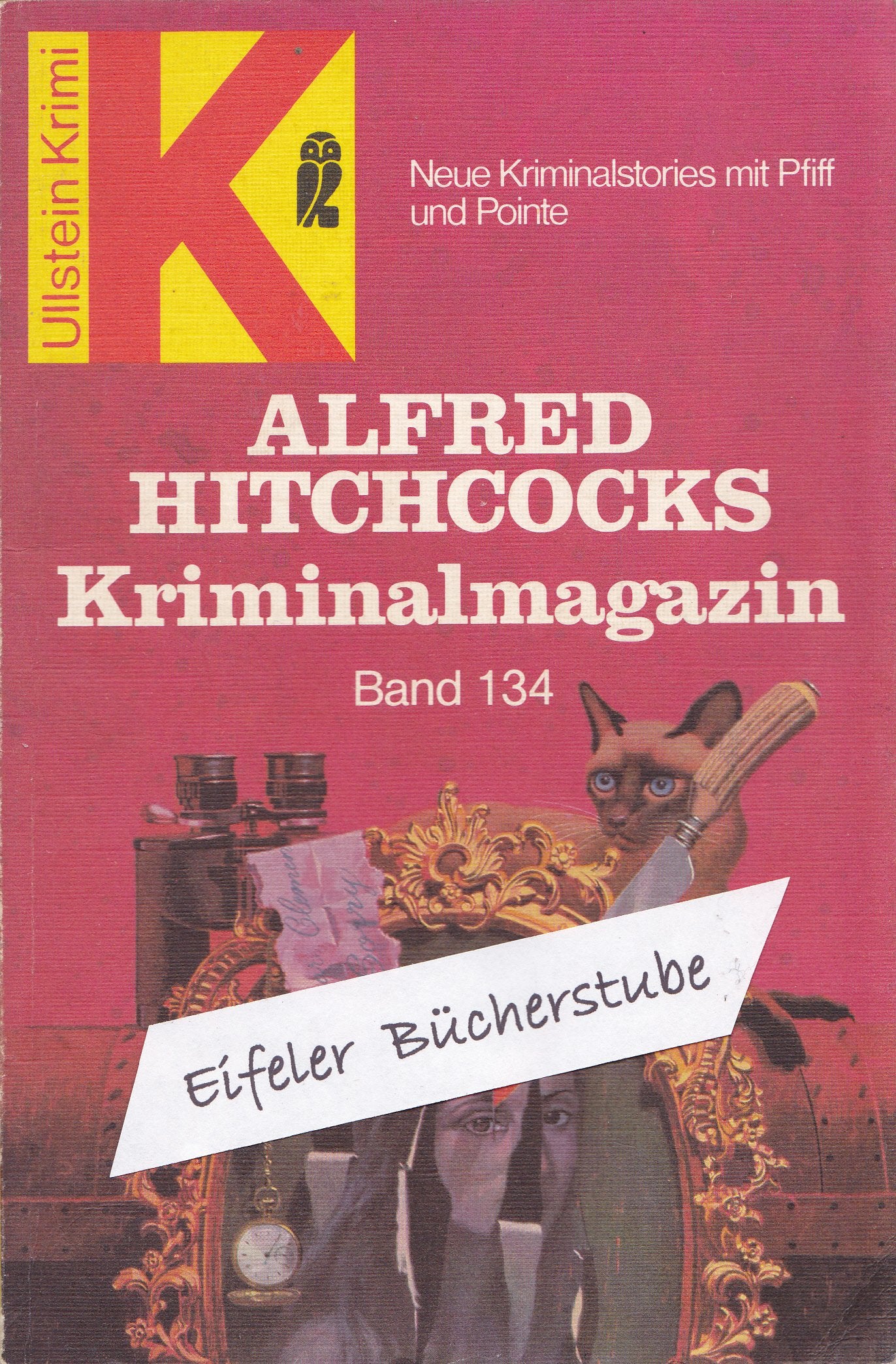 Alfred Hitchcocks Kriminalmagazin 134. Neun brandneue Kriminalstories mit Pfiff und Pointe. Art & Literature
