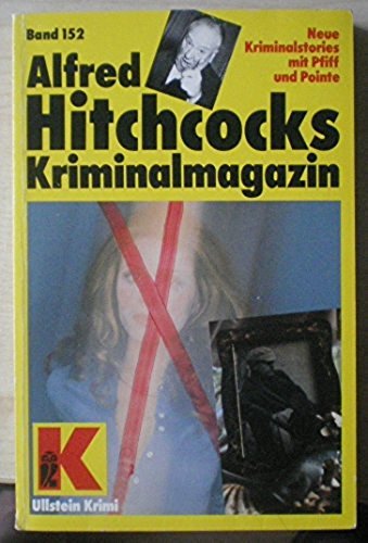 Alfred Hitchcocks Kriminalmagazin 152. Elf Kriminalstories mit Pfiff und Pointe. Art & Literature