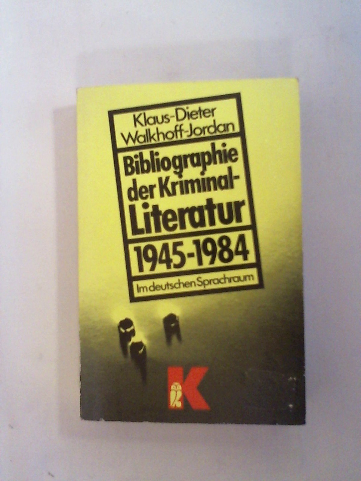 Bibliographie der Kriminalliteratur 1945-1984 (Ullstein Kriminalliteratur und Thriller) Books