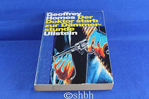 Der Doktor starb zur Dämmerstunde (Ullstein Kriminalliteratur und Thriller) Books