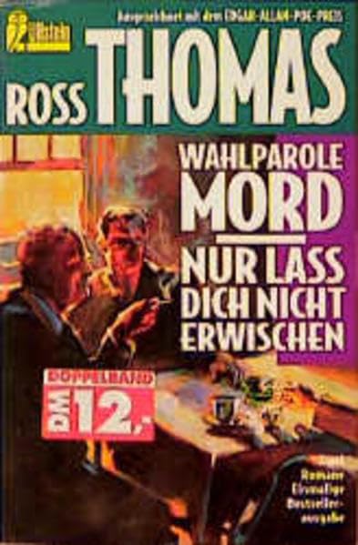 Wahlparole: Mord / Nur laß dich nicht erwischen. Zwei Romane. Crime & Thrillers