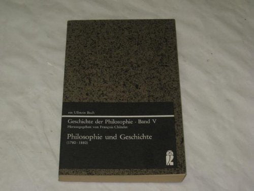Geschichte der Philosophie - Band 5: Philosophie und Geschichte (1780-1880) Books
