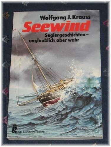 Seewind. Seglergeschichten - unglaublich, aber wahr. Leisure & Fun