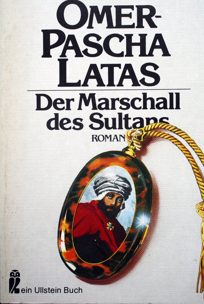 Product Image: Omer- Pascha Latas. Der Marschall des Sultans.