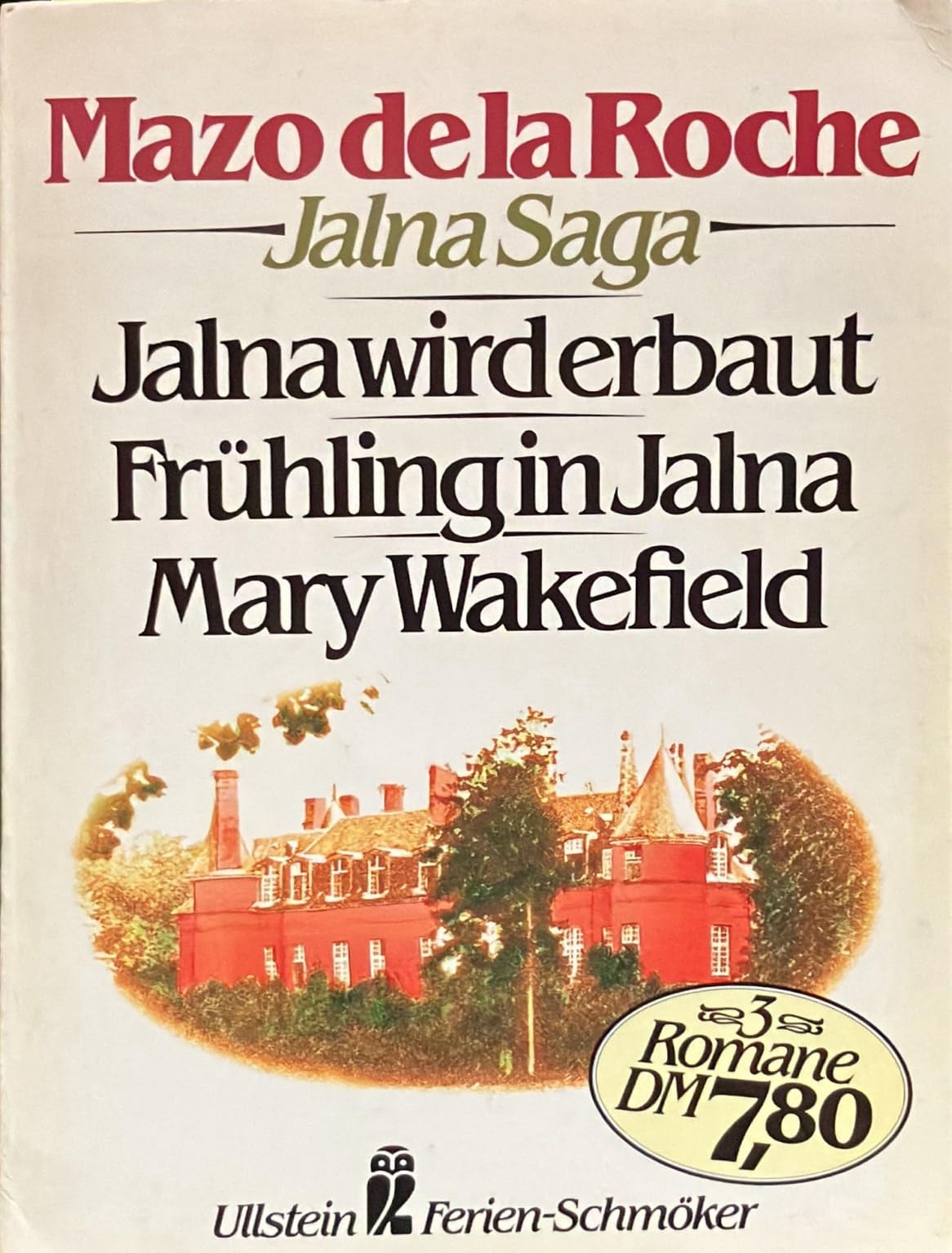 Die Jalna- Saga I. Jalna wird erbaut / Frühling in Jalna / Mary Wakefield. Books