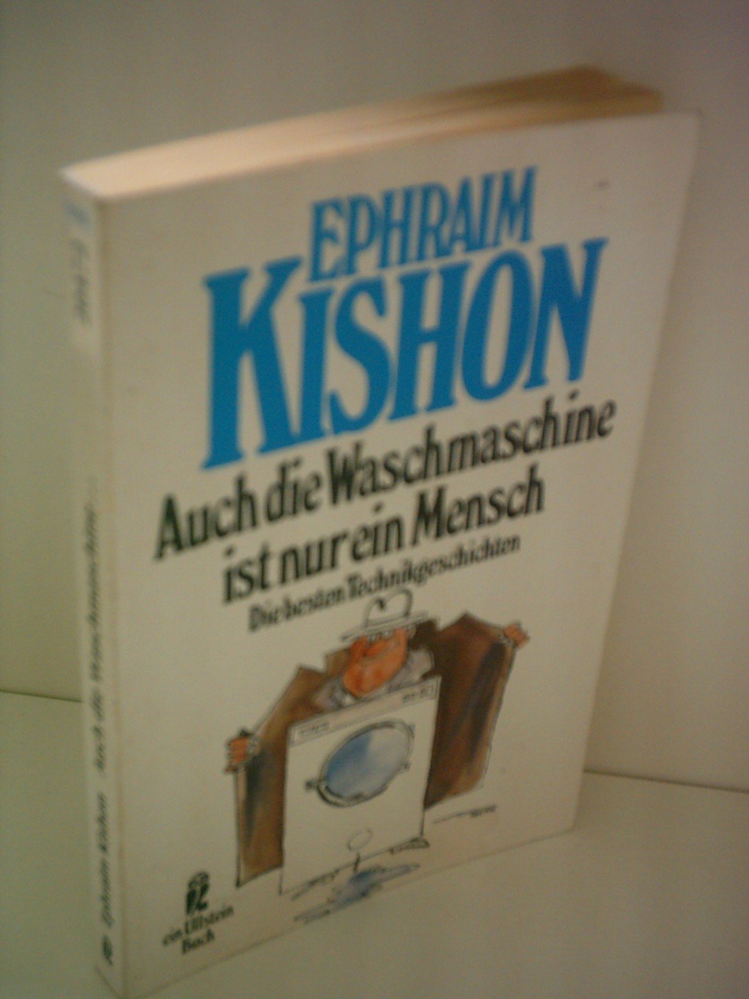 Auch die Waschmaschine ist nur ein Mensch. Die besten Technikgeschichten. Humour & Satire