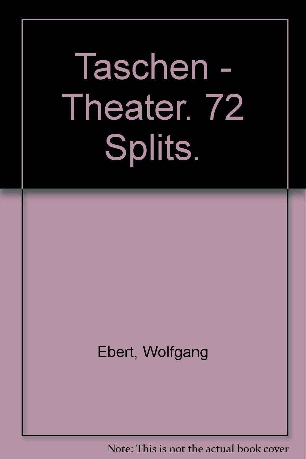 Taschen - Theater. 72 Splits. Books