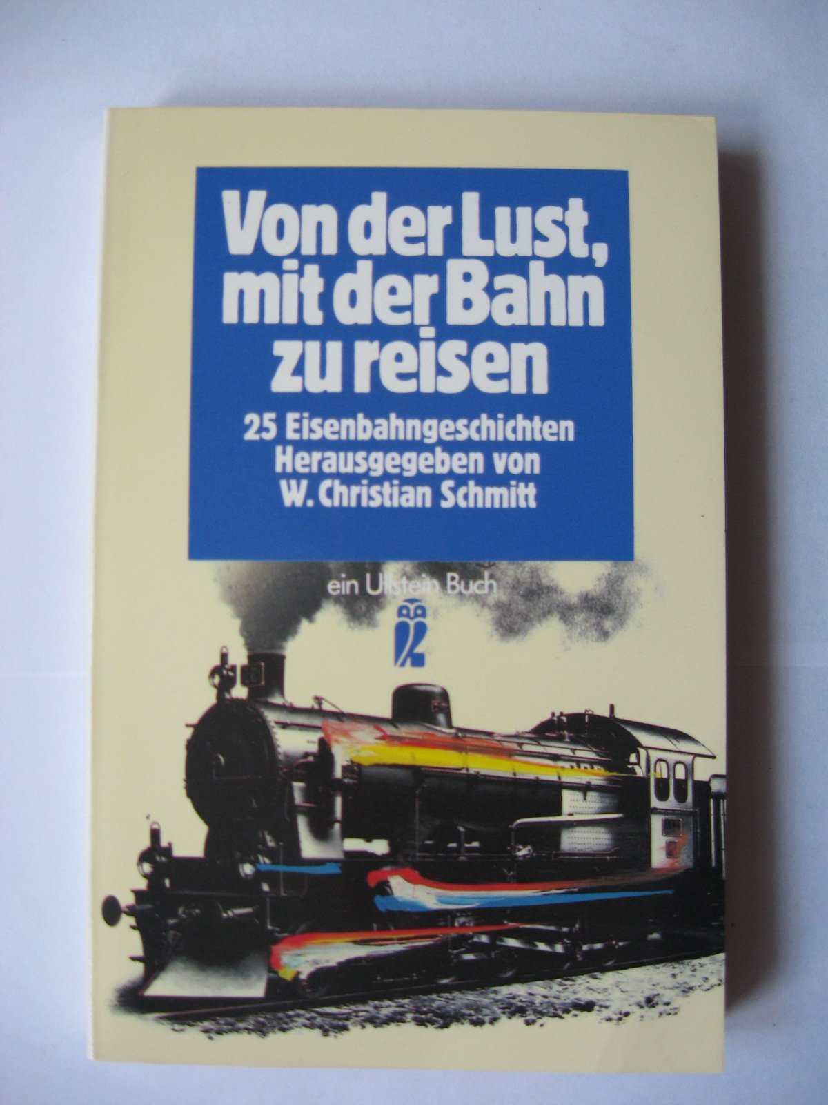 Von der Lust, mit der Bahn zu reisen. 25 Eisenbahngeschichten. Books