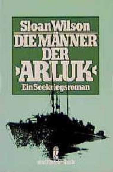 Die Männer der "Arluk": Ein Seekriegsroman (Ullstein Taschenbuch) Action & Adventure