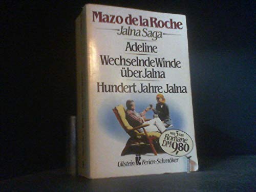 Die Jalna- Saga 6: Adeline Wechselnde Winde über Jalna Hundert Jahre Jalna book