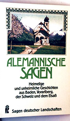 Alemannische Sagen. Heimelige und unheimliche Geschichten aus Baden, Vorarlberg, der Schweiz und dem Elsaß. Books