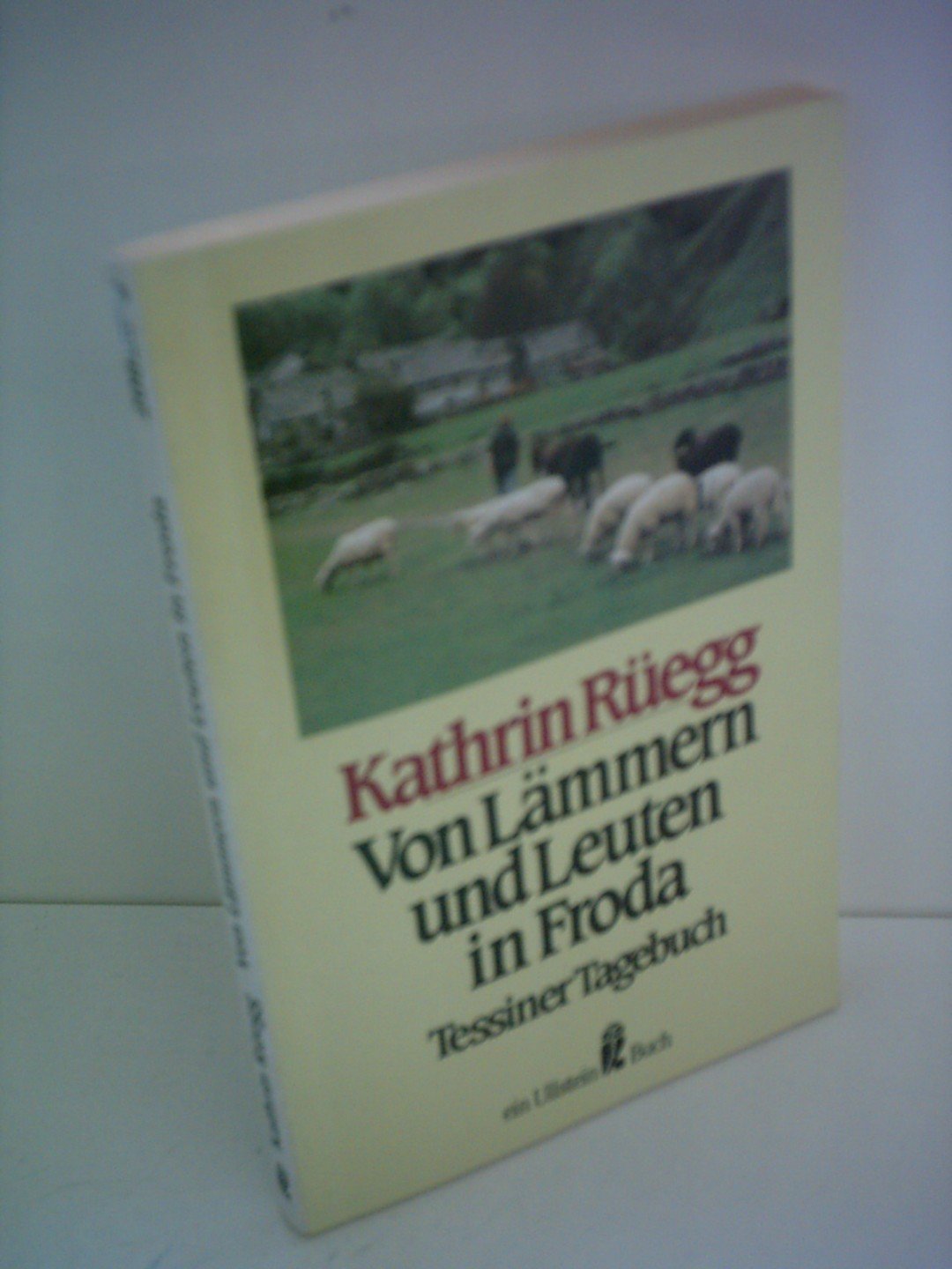 Von Lämmern und Leuten in Froda. Tessiner Tagebuch. Personalities