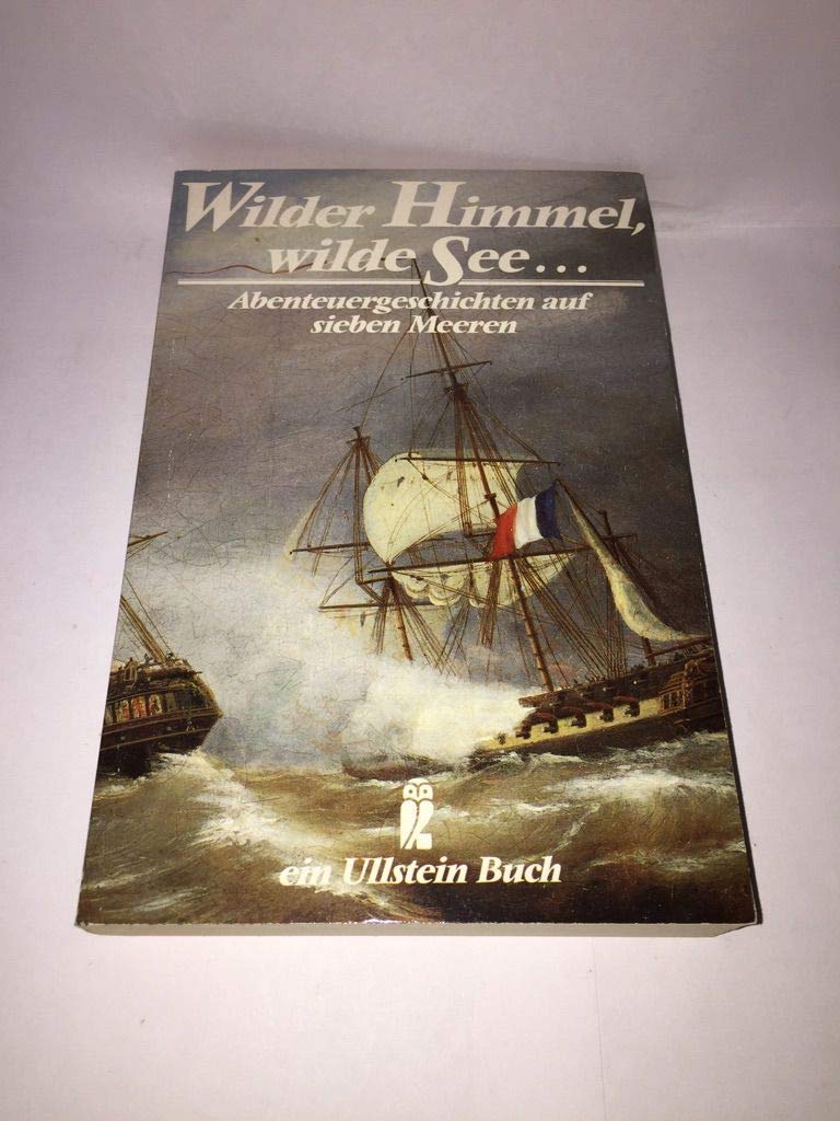 Wilder Himmel, wilde See ... Abenteuergeschichten auf sieben Meeren. Books