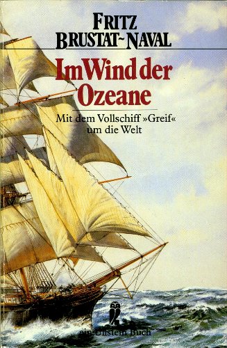 Im Wind der Ozeane. Mit dem Vollschiff 'Greif' um die Welt. ( maritim). book