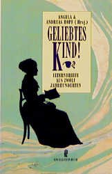 Geliebtes Kind! Elternbriefe aus zwölf Jahrhunderten Memories