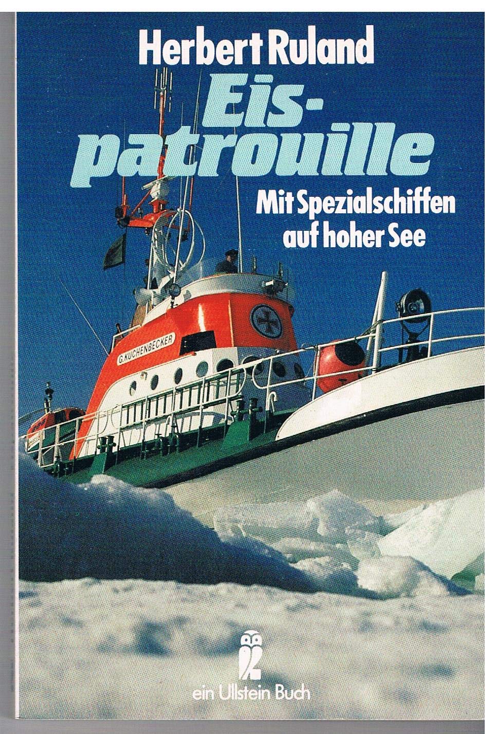 Eispatrouille. Mit Spezialschiffen auf hoher See. Memories