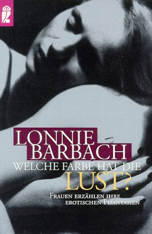 Welche Farbe hat die Lust?: Frauen erzählen ihre erotischen Phantasien Eroticism
