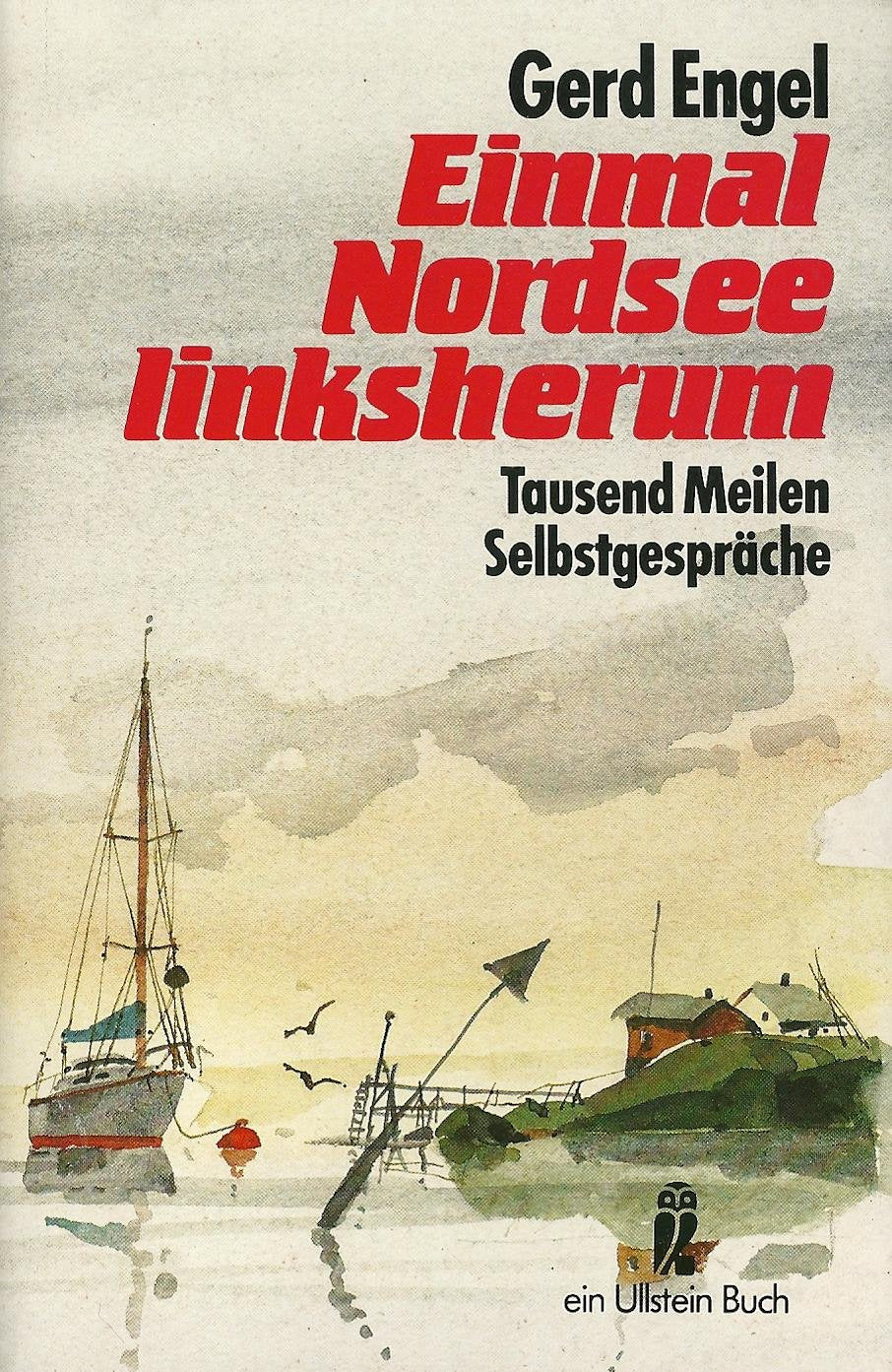 Einmal Nordsee linksherum. Tausend Meilen Selbstgespräche. ( maritim). Travelogues
