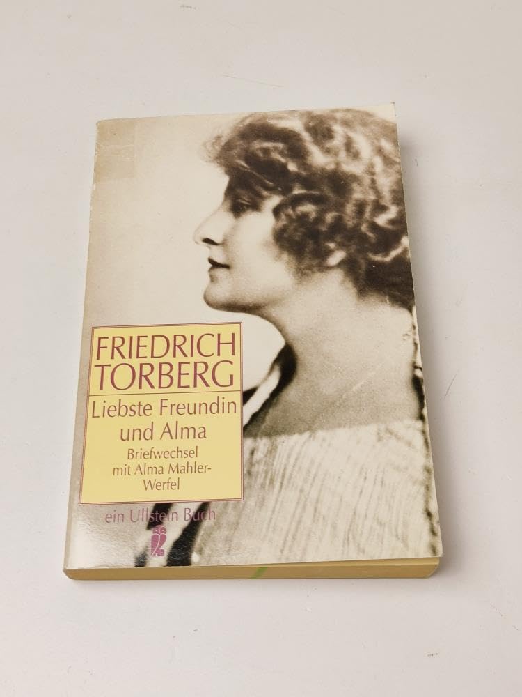 Liebste Freundin und Alma. Nebst einigen Briefen an Franz Werfel. Essays & Short Stories