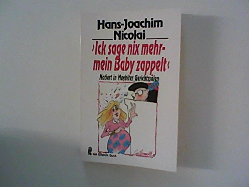 Ick sage nix mehr, mein Baby zappelt Books