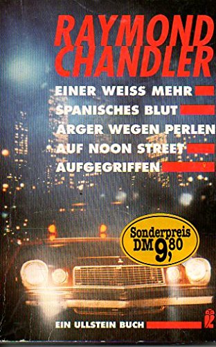 Einer weiss mehr /Spanisches Blut / Ärger wegen Perlen /Auf Noon Street aufgegriffen: Roman /Drei Kurzgeschichten (Ullstein Taschenbuch) Crime & Thrillers