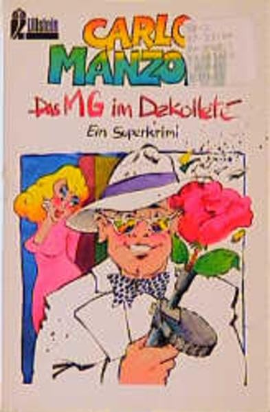 Das MG im Dekolleté: Ein Superkrimi (Ullstein Taschenbuch) Crime & Thrillers