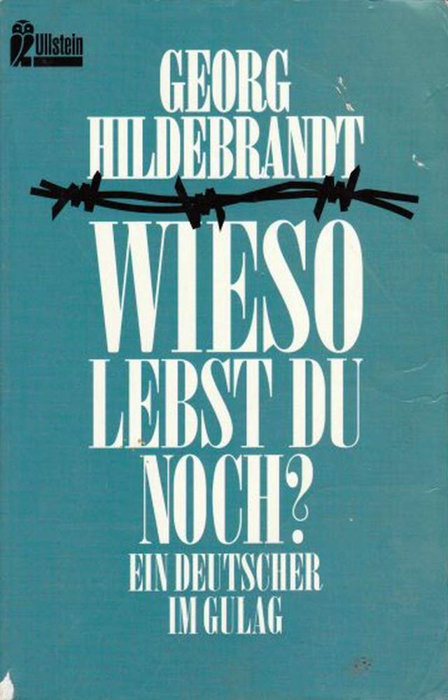 Wieso lebst du noch? Ein Deutscher im Gulag. Social Sciences