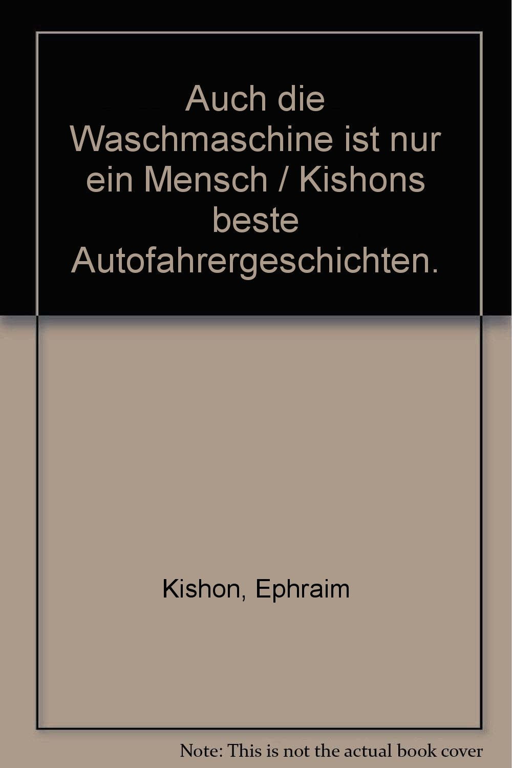Auch die Waschmaschine ist nur ein Mensch / Kishons beste Autofahrergeschichten. Classics