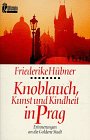 Knoblauch, Kunst und Kindheit in Prag Memories