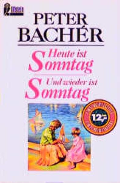 Heute ist Sonntag: Einladung zum Innehalten / Und wieder ist Sonntag: vom Glück des Augenblicks Fiction