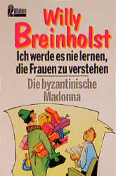 Ich werde es nie lernen, die Frauen zu verstehen /Die byzantinische Madonna (Ullstein Taschenbuch) Books