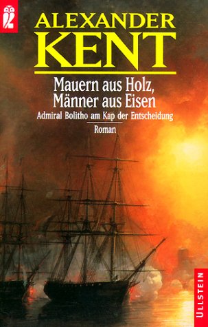 Mauern aus Holz - Männer aus Eisen. Admiral Bolitho am Kap der Entscheidung Action & Adventure