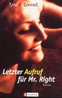 Letzter Aufruf für Mr. Right: Roman. Aus d. Engl. v. Tatjana Kruse Books