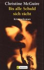 Bis alle Schuld sich rächt: Roman. Aus d. Amerikan. v. Hedda Pänke Crime & Thrillers