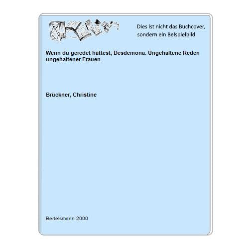 Wenn Du geredet hättest, Desdemona. Ungehaltene Reden ungehaltener Frauen. Contemporary literature