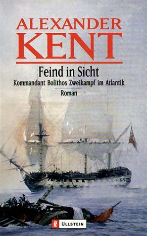 Feind in Sicht: Kommandant Bolithos Zweikampf im Atlantik, Band 12 (Ein Richard-Bolitho-Roman, Band 12) Books