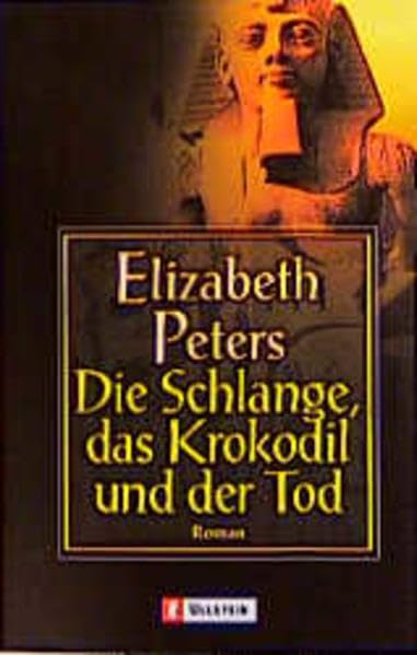 Die Schlange, das Krokodil und der Tod (Ein Amelia-Peabody-Krimi, Band 7) Contemporary literature