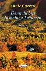Denn du bist in meinem Träumen: Roman. Aus d. Amerikan. v. Maggie Kilian Books
